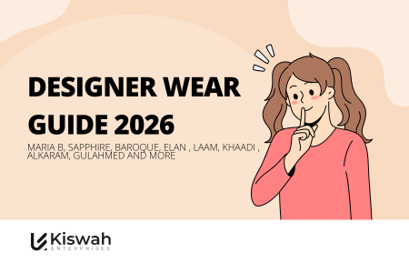 The Ultimate Guide to Pakistani Designer Wear: From Daily Pret to Luxury Bridal Couture in 2026